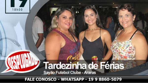 19/01/2019 - Tardezinha de Férias