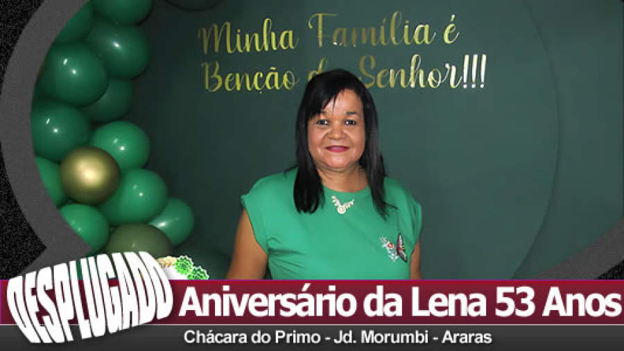 22/11/2024 - Aniversário da Lena - 53 Anos