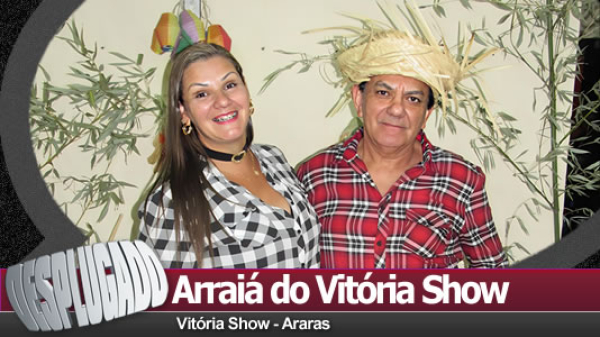 20/06/2026 - Arraiá do Vitória Show