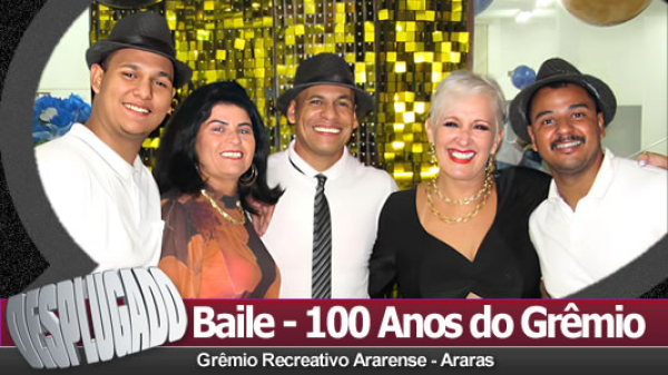09/05/2026 - Baile de 100 Anos do Grêmio Recreativo Ararense